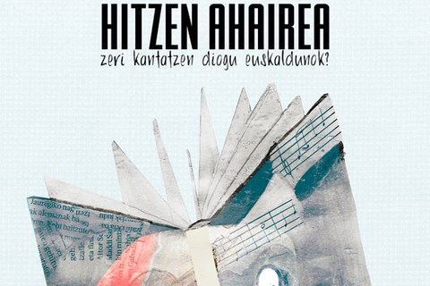 Hitzen ahairea. Zeri kantatzen diogu euskaldunok?