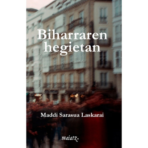 Maddi Sarasua "Biharraren hegietan"