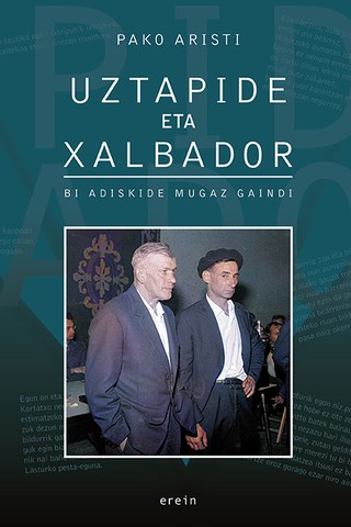 "Uztapide eta Xalbador : Bi adiskide mugaz gaindi" liburuaren aurkezpena