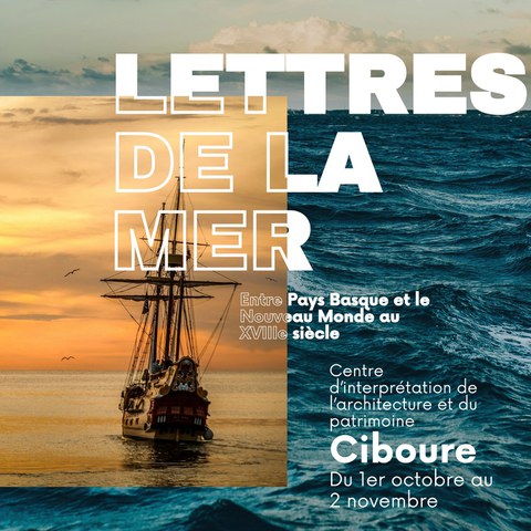 Lettres de la Mer : entre Pays Basque et le Nouveau Monde au XVIIIème siècle